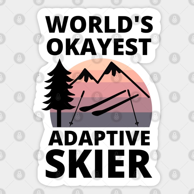 World's Okayest Adaptive Skier Para Alpine Skiing Sticker by Petalprints